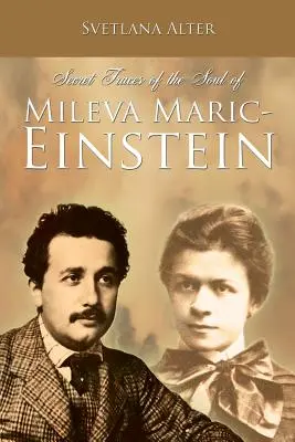 Las huellas secretas del alma de Mileva Maric-Einstein - Secret Traces of the Soul of Mileva Maric-Einstein