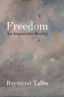 La libertad: Una realidad imposible - Freedom: An Impossible Reality