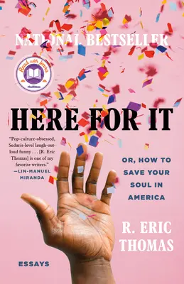 Here for It: Or, How to Save Your Soul in America; Ensayos - Here for It: Or, How to Save Your Soul in America; Essays