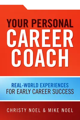 Su orientador profesional personal: Experiencias reales para el éxito profesional - Your Personal Career Coach: Real-World Experiences for Early Career Success