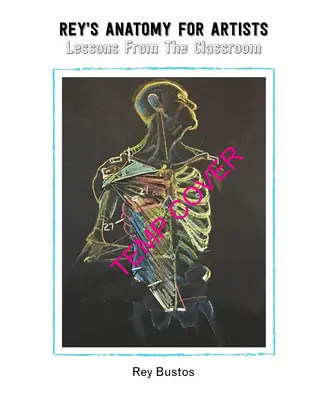 Anatomía del Rey: Lecciones de arte figurativo desde el aula - Rey's Anatomy: Figurative Art Lessons from the Classroom