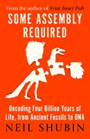 Cuatro mil millones de años de vida, desde los antiguos fósiles hasta el ADN - Some Assembly Required - Decoding Four Billion Years of Life, from Ancient Fossils to DNA