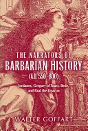 Los narradores de la historia bárbara (550-800 d. C.): Jordanes, Gregorio de Tours, Bede y Pablo Diácono - The Narrators of Barbarian History (A.D. 550-800): Jordanes, Gregory of Tours, Bede, and Paul the Deacon