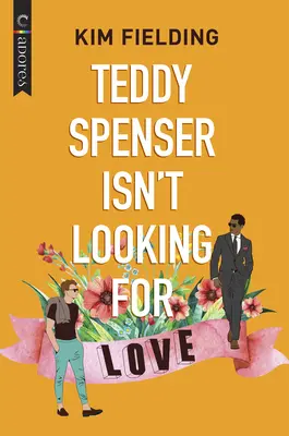 Teddy Spenser no busca el amor: Una comedia romántica LGBTQ - Teddy Spenser Isn't Looking for Love: An LGBTQ Romcom