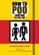 Cómo hacer caca hasta llegar a la cima - How to Poo Your Way to the Top