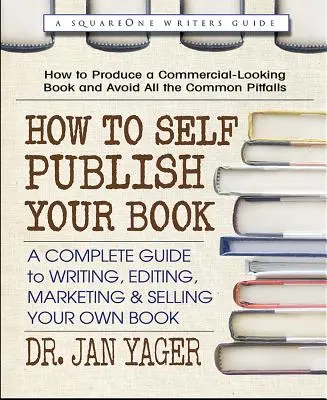 Cómo autopublicar su libro: Guía completa para escribir, editar, comercializar y vender su propio libro - How to Self-Publish Your Book: A Complete Guide to Writing, Editing, Marketing & Selling Your Own Book