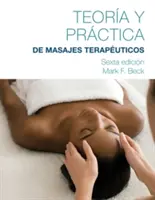 Teoría y práctica del masaje terapéutico traducido al español - Spanish Translated Theory & Practice of Therapeutic Massage
