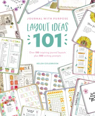 Journal with Purpose Layout Ideas 101: Más de 100 diseños de diario inspiradores y 500 sugerencias para escribir - Journal with Purpose Layout Ideas 101: Over 100 Inspiring Journal Layouts Plus 500 Writing Prompts