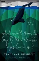 ¿Qué dirían los animales si les hiciéramos las preguntas adecuadas?, 38 - What Would Animals Say If We Asked the Right Questions?, 38