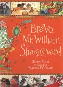 ¡Bravo, Sr. William Shakespeare! - Bravo, Mr. William Shakespeare!