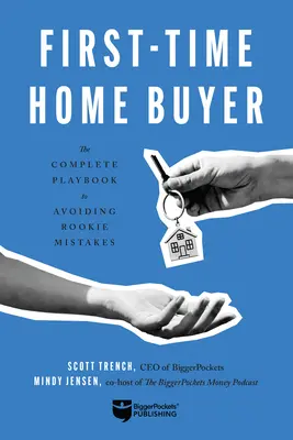 Comprador de vivienda por primera vez: El Libro de Jugadas Completo para Evitar Errores de Novato - First-Time Home Buyer: The Complete Playbook to Avoiding Rookie Mistakes