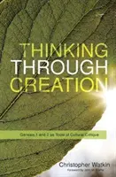 Pensar la creación: Génesis 1 y 2 como herramientas de crítica cultural - Thinking Through Creation: Genesis 1 and 2 as Tools of Cultural Critique