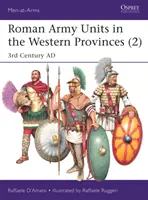 Unidades del ejército romano en las provincias occidentales (2): Siglo III d.C. - Roman Army Units in the Western Provinces (2): 3rd Century Ad