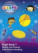 Heinemann Active Maths - First Level - Beyond Number - Libro del alumno 7 - Dinero, finanzas y manejo de la información - Heinemann Active Maths - First Level - Beyond Number - Pupil Book 7 - Money, Finance and Information Handling