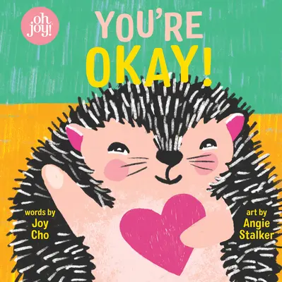 ¡Estás bien!: ¡Un cuento de Oh Joy! Libro - You're Okay!: An Oh Joy! Book