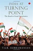 India en el punto de inflexión, el camino hacia la buena gobernanza - India at Turning Point, the Road to Good Governance