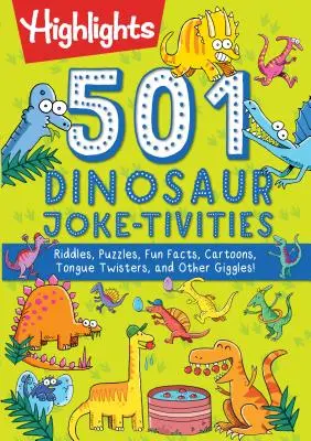 501 chistes sobre dinosaurios: Adivinanzas, rompecabezas, datos curiosos, dibujos animados, trabalenguas y otras risas. - 501 Dinosaur Joke-tivities: Riddles, Puzzles, Fun Facts, Cartoons, Tongue Twisters, and Other Giggles!