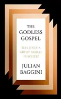 Evangelio sin Dios - ¿Fue Jesús un gran maestro moral? - Godless Gospel - Was Jesus A Great Moral Teacher?