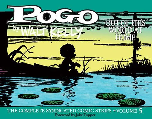 Pogo the Complete Syndicated Comic Strips: Volume 5: Out of This World at Home