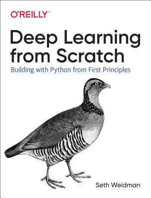 Aprendizaje profundo desde cero: Construir con Python a partir de los primeros principios - Deep Learning from Scratch: Building with Python from First Principles