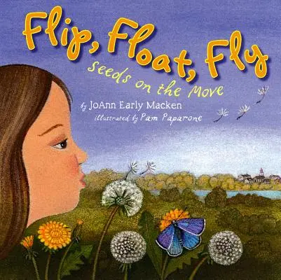 Voltear, flotar, volar: semillas en movimiento - Flip, Float, Fly: Seeds on the Move