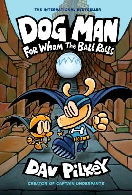 Dog Man: For Whom the Ball Rolls: Una novela gráfica (Dog Man #7): Del creador del Capitán Calzoncillos (Edición para Biblioteca), 7 - Dog Man: For Whom the Ball Rolls: A Graphic Novel (Dog Man #7): From the Creator of Captain Underpants (Library Edition), 7