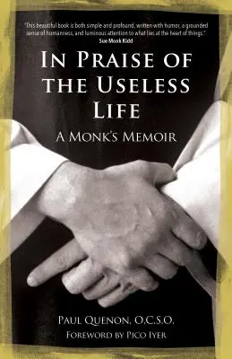 Elogio de la vida inútil: Memorias de un monje - In Praise of the Useless Life: A Monk's Memoir