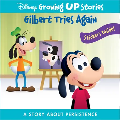 Cuentos Disney para Crecer: Gilbert lo Intenta de Nuevo: Un cuento sobre la persistencia - Disney Growing Up Stories: Gilbert Tries Again: A Story about Persistence