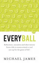 Everyball - Reflexiones, anécdotas y observaciones de una vida en el tenis para prepararte para el juego de la vida. - Everyball - Reflections, anecdotes and observations from a life in tennis aimed to tool you up for the game of life!