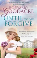 Hasta que podamos perdonar - Una romántica y absorbente saga de esperanza y valor sobre la Primera Guerra Mundial - Until We Can Forgive - A romantic, engrossing WWI saga of hope and courage