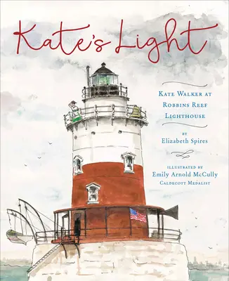 La luz de Kate: Kate Walker en el faro de Robbins Reef - Kate's Light: Kate Walker at Robbins Reef Lighthouse