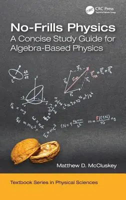 No-Frills Physics: Una guía de estudio concisa para la física basada en el álgebra - No-Frills Physics: A Concise Study Guide for Algebra-Based Physics