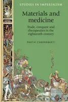 Materiales y medicina: Comercio, conquista y terapéutica en el siglo XVIII - Materials and Medicine: Trade, Conquest and Therapeutics in the Eighteenth Century