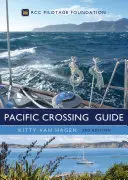 The Pacific Crossing Guide 3ª Edición: Rcc Pilotage Foundation - The Pacific Crossing Guide 3rd Edition: Rcc Pilotage Foundation