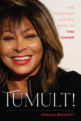 ¡Tumult! La increíble vida y música de Tina Turner - Tumult!: The Incredible Life and Music of Tina Turner