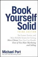 Book Yourself Solid: El sistema más rápido, fácil y fiable para conseguir más clientes de los que puede manejar aunque odie el marketing. - Book Yourself Solid: The Fastest, Easiest, and Most Reliable System for Getting More Clients Than You Can Handle Even If You Hate Marketing