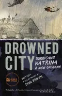 Ciudad ahogada: El huracán Katrina y Nueva Orleans - Drowned City: Hurricane Katrina and New Orleans