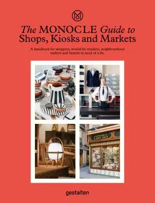 Guía Monocle de tiendas, quioscos y mercados - The Monocle Guide to Shops, Kiosks and Markets