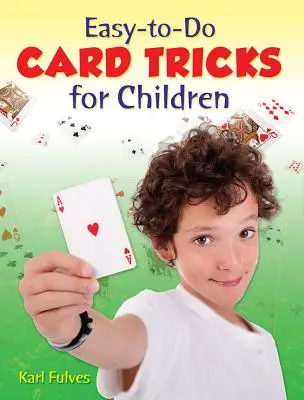 Trucos de cartas fáciles de hacer para niños - Easy-To-Do Card Tricks for Children