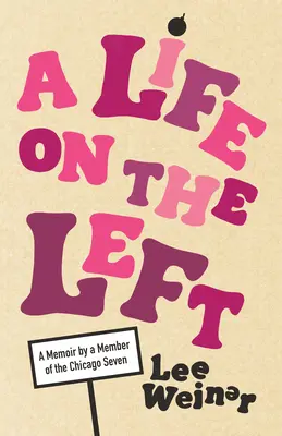 Conspiración para amotinarse: Vida y época de uno de los 7 de Chicago - Conspiracy to Riot: The Life and Times of One of the Chicago 7