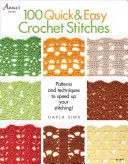 100 puntos de ganchillo fáciles y rápidos - 100 Quick & Easy Crochet Stitches