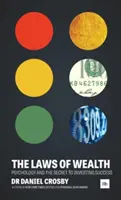 Las leyes de la riqueza: La psicología y el secreto del éxito inversor - The Laws of Wealth: Psychology and the Secret to Investing Success