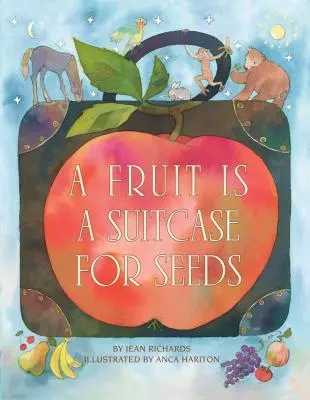 Una fruta es una maleta para semillas - A Fruit Is a Suitcase for Seeds