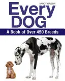 Todos los perros: Un libro de más de 450 razas - Every Dog: A Book of Over 450 Breeds