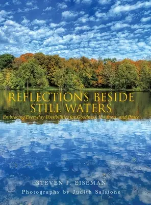 Reflexiones junto a aguas tranquilas: Abrazar las posibilidades cotidianas de bondad, amabilidad y paz - Reflections Beside Still Waters: Embracing everyday possibilities for goodness, kindness, and peace