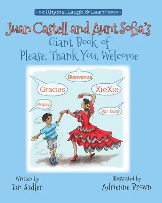 El libro de Juan Castell y la tía Sofía: Por favor, gracias, bienvenido, volumen 4 - Juan Castell & Aunt Sofia's Book of Please, Thank You, Welcome, Volume 4