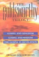 Trilogía Goldsworthy: Evangelio y Reino, Sabiduría y Revelación - Gospel & Kingdom, Wisdom & Revelation - Goldsworthy Trilogy: Gospel & Kingdom, Wisdom & Revelation - Gospel & Kingdom, Wisdom & Revelation