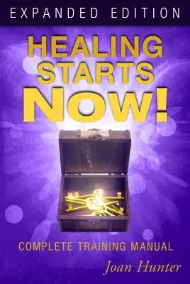 ¡La Sanación Empieza Ahora! Manual de Entrenamiento Completo - Healing Starts Now!: Complete Training Manual