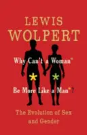 ¿Por qué una mujer no puede parecerse más a un hombre? - La evolución del sexo y el género - Why Can't a Woman Be More Like a Man? - The Evolution of Sex and Gender