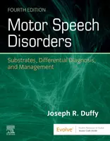 Trastornos motores del habla: sustratos, diagnóstico diferencial y tratamiento - Motor Speech Disorders - Substrates, Differential Diagnosis, and Management